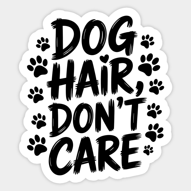 Dog Hair Don't Care Funny Dog Owner Sticker by Rachel's Store 6